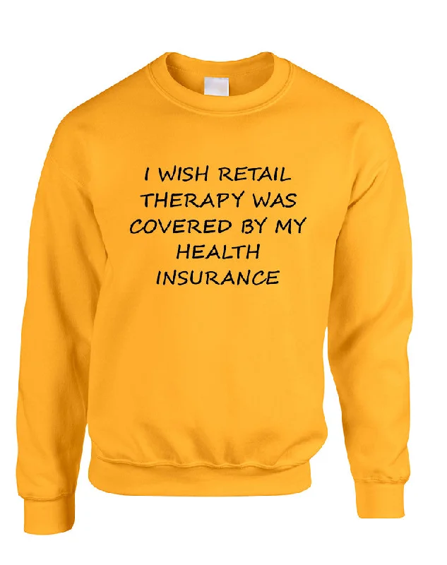 Adult Sweatshirt Retail Therapy Covered Insurance Humor Top Hoodie with Pastel Soft Subtle Adult Sweatshirt Retail Therapy Covered Insurance Humor Top Hoodie with Pastel Soft Subtle