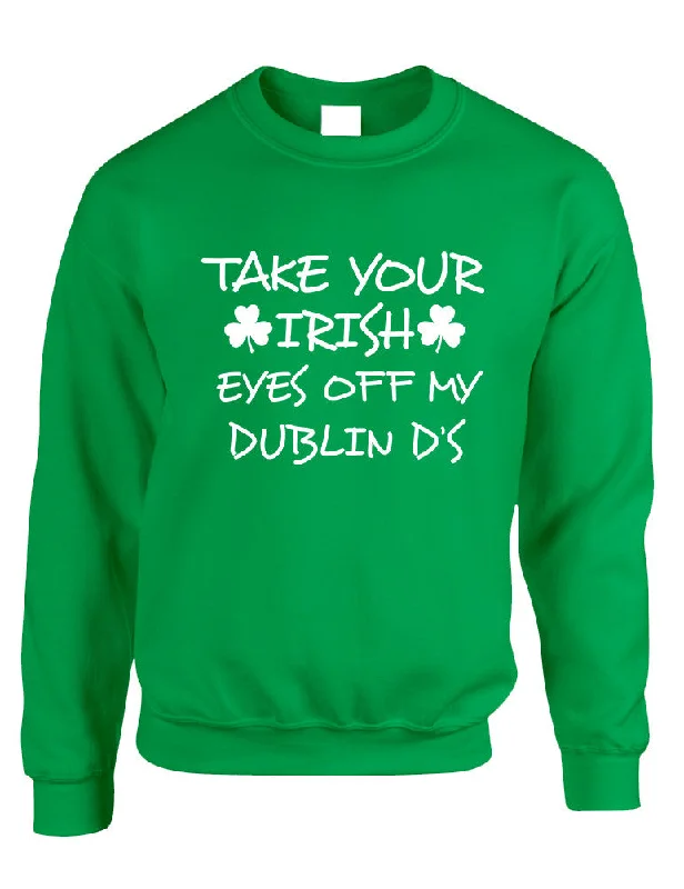 Adult Sweatshirt Take Your Irish Eyes Off My Dublin St Patrick's Hoodie with Lace Feminine Delicate Adult Sweatshirt Take Your Irish Eyes Off My Dublin St Patrick's Hoodie with Lace Feminine Delicate