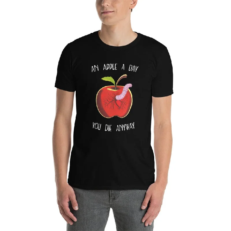 An Apple a day, you die anyway - Premium T-Shirt Cotton Fabric Linen Fabric Terry Fabric