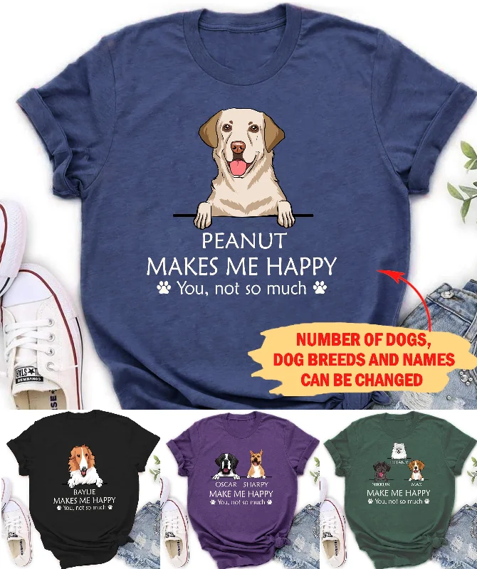 Dogs Make Me Happy - Personalized Custom T-shirt Solid Print Embellished