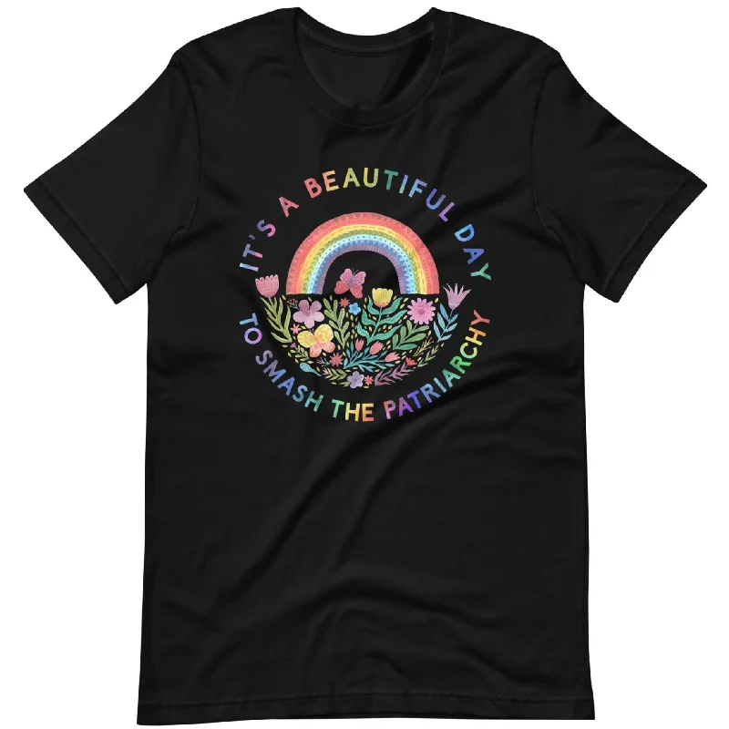 It's A Beautiful Day To Smash The Patriarchy -- Unisex T-Shirt Lace Blend Ribbed Blend Corduroy Blend