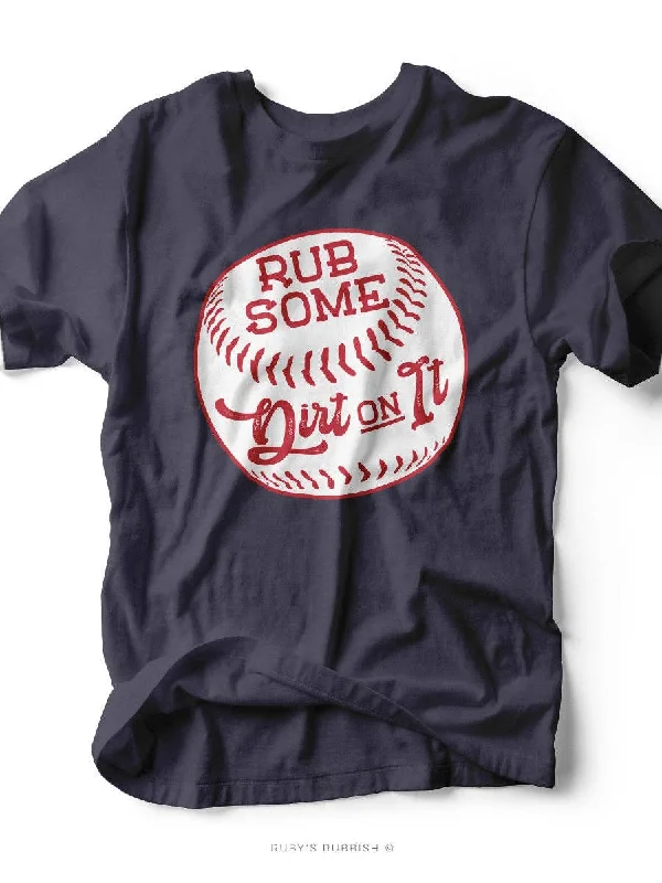 Rub Some Dirt On It - Game Day T-Shirt Zippered Front Buttoned Front Snap Front